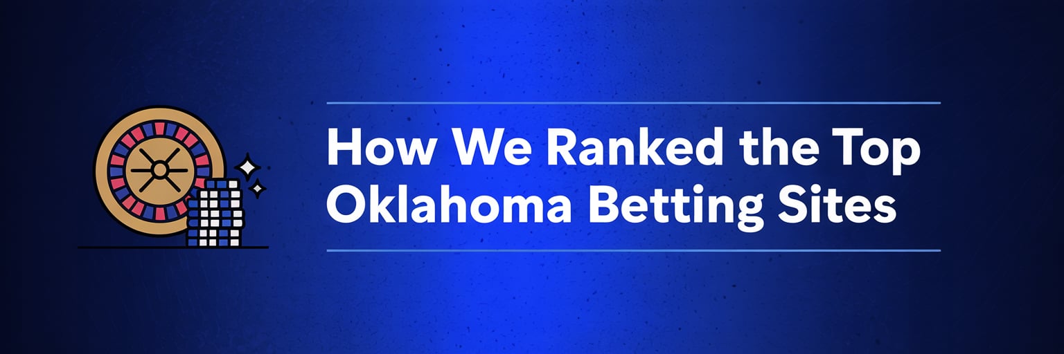 How We Ranked the Top Oklahoma Betting Sites